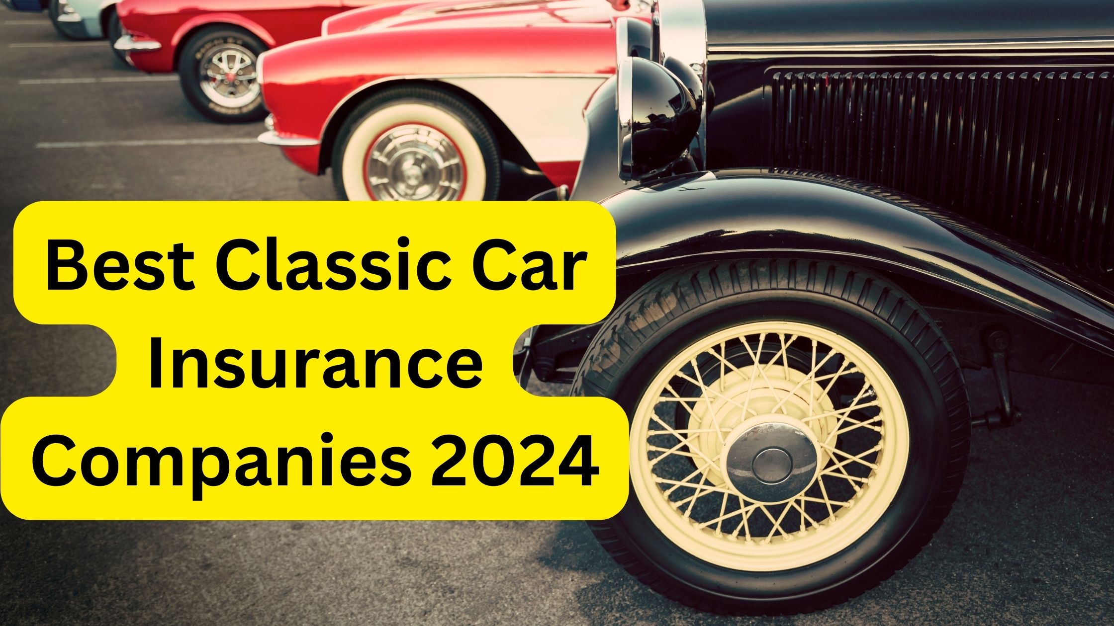 Best Classic Car Insurance Companies 2024