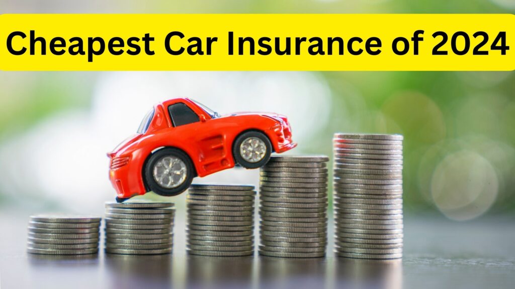 Cheapest Car Insurance of 2024