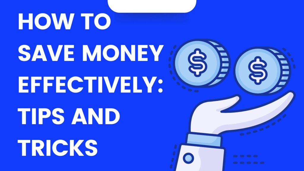 How to Save Money Effectively Tips and Tricks